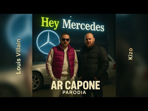 Ar Capone-Hej Mercedes (Parodia Louis Villain x Kizo)