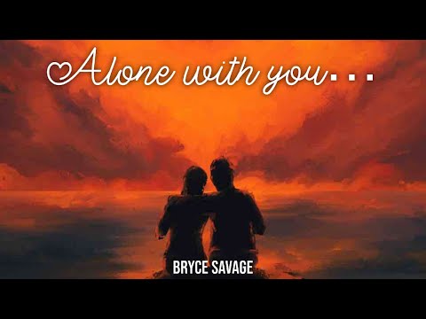 Bryce Savage - Alone With You
