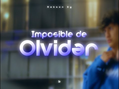 Rakson By - Imposible de Olvidar (Videoclip Oficial) | MAGIC TRAP