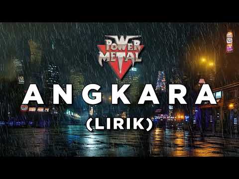 Power Metal  - Angkara (Lirik)
