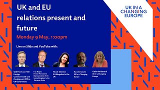 UK and EU relations present and future