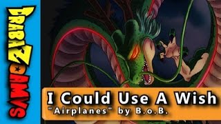 I Could Use A Wish | DBZ AMV | "Airplanes" by B.o.B.