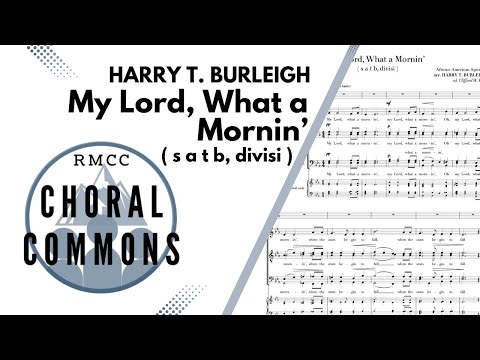 My Lord, What a Mornin' | HARRY T. BURLEIGH | SATB divisi | Rocky Mountain Chamber Choir | Commons