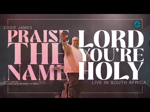 Lord You're Holy - Eddie James