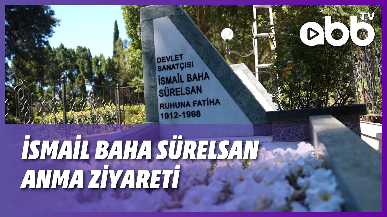 İSMAİL BAHA SÜRELSAN ANMA ZİYARETİ