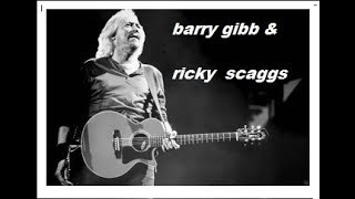 when the roses bloom again  ---   barry gibb and ricky scaggs / at the  grand ole opry