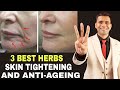 3 Best Herbs For Skin Tightening And Anti Ageing - Dr. Vivek Joshi