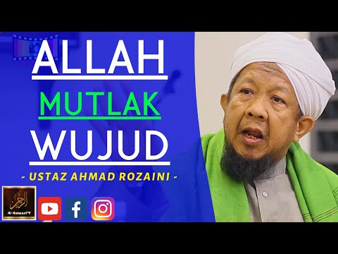 Ustaz Ahmad Rozaini - ALLAH MUTLAK WUJUD