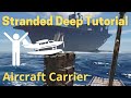 Stranded Deep Aircraft Carrier