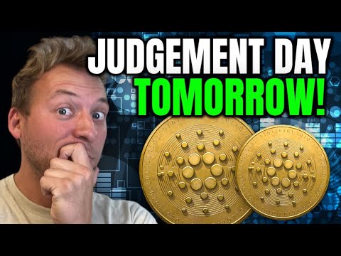 CARDANO ADA - TOMORROW IS JUDGEMENT DAY!!! THIS IS BIG!