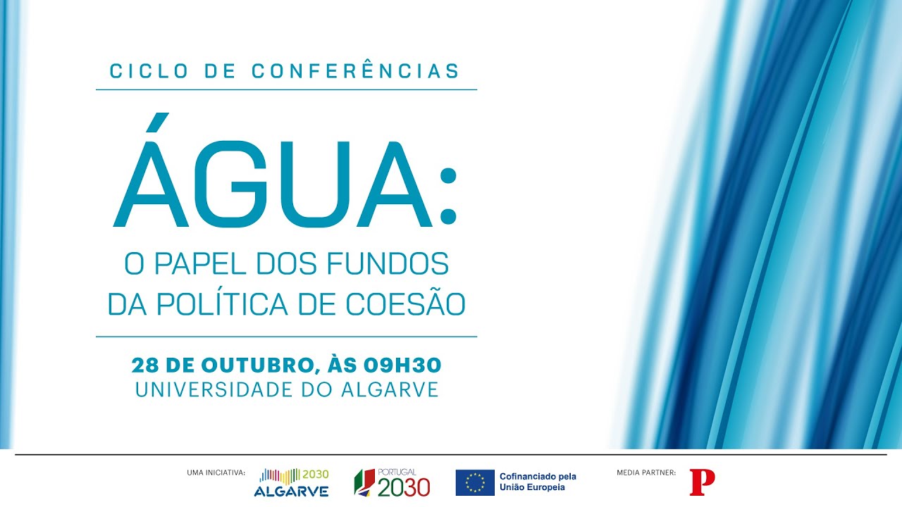 O Papel dos Fundos Europeus de Coesão I 1ª CONFERÊNCIA: Gestão eficiente e inteligente da água