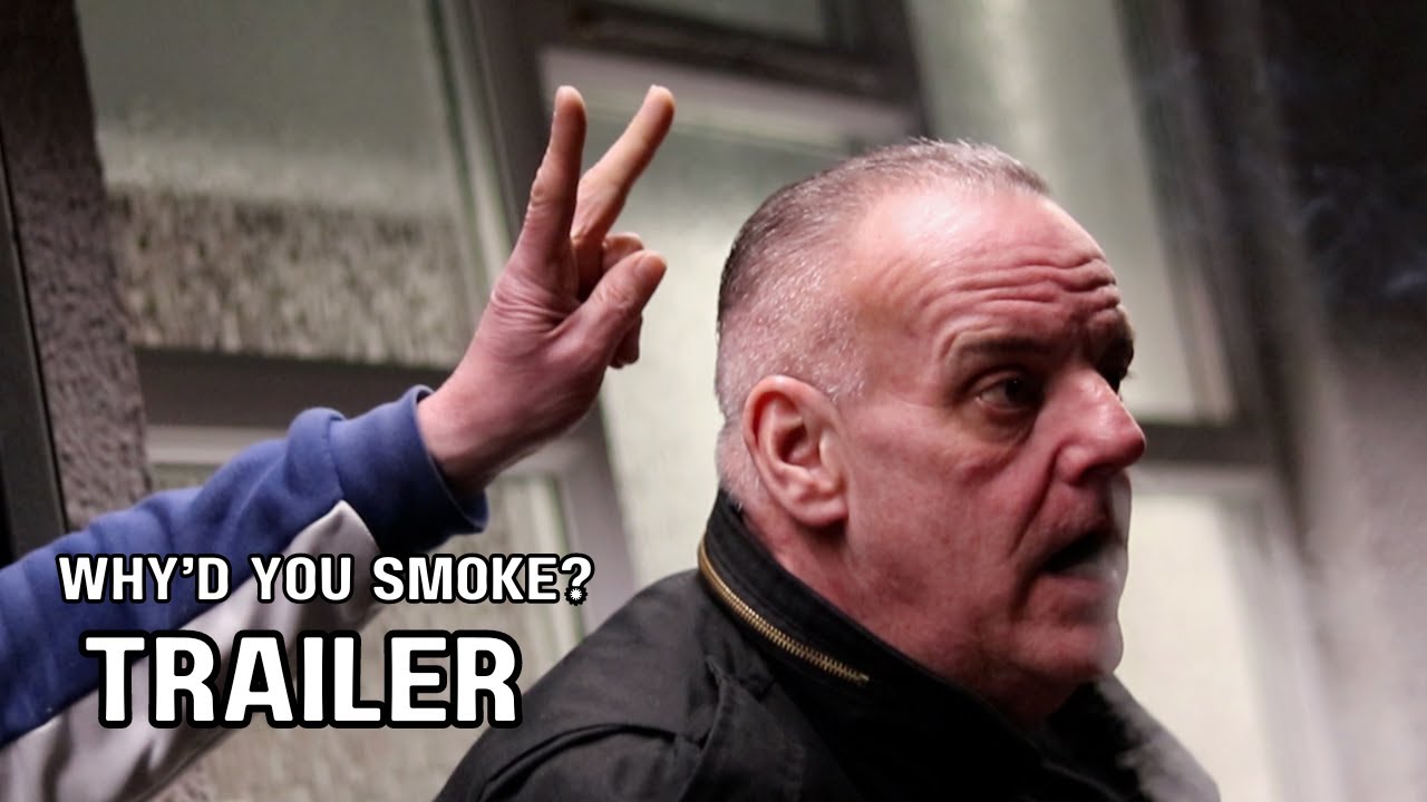 Why'd You Smoke? (Trailer)