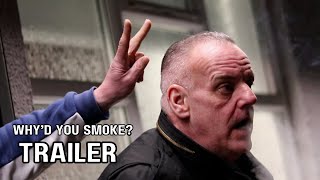 Why'd You Smoke? (Trailer)