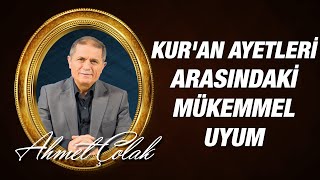 Dr. Ahmet Çolak - Mu'cizat-ı Kur'aniye - 9: Kur'an Ayetleri Arasındaki Mükemmel Uyum