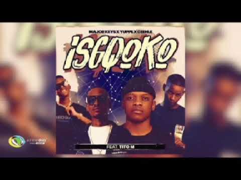 Major Keys,Yuppe,Ceehle - Isgcoko (Official Audio) ft.Tito M(WOA)