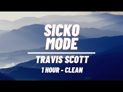 Travis Scott - SICKO MODE [1 HOUR - CLEAN]