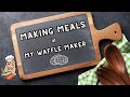 MAKING MEALS IN MY MINI DASH WAFFLE MAKER