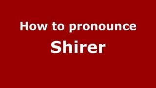 How to pronounce Shirer