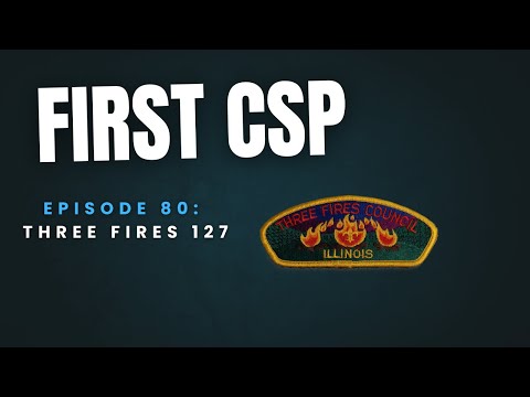 First CSP - Episode 80: Three Fires 127