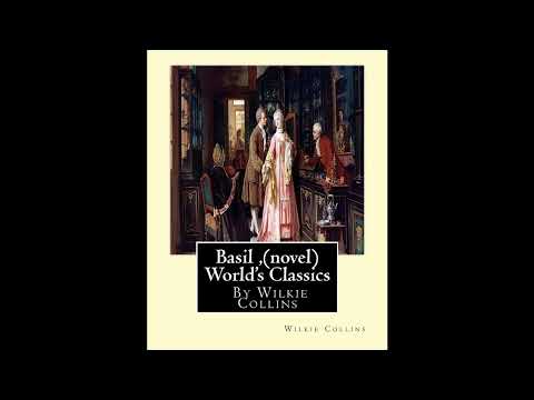 Basil , By Wilkie Collins (novel) World's Classics by Wilkie Collins — free full audiobook