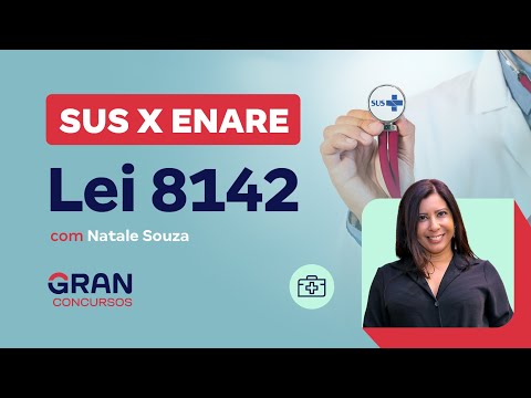 SUS X ENARE: Lei 8142