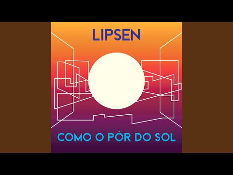 Como O Pôr Do Sol - Lipsen