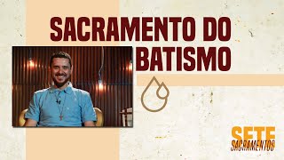 📖 Sete Sacramentos | Sacramento do Batismo | Gleidson Carvalho
