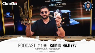 Podcast #199: Ramin Hajiyev / Entrepreneur / Poker player