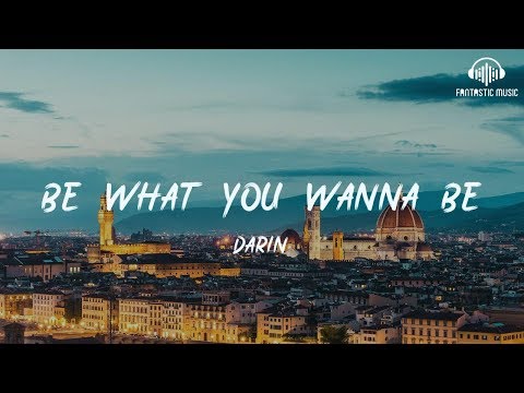 Darin - Be What You Wanna Be [ lyric ]