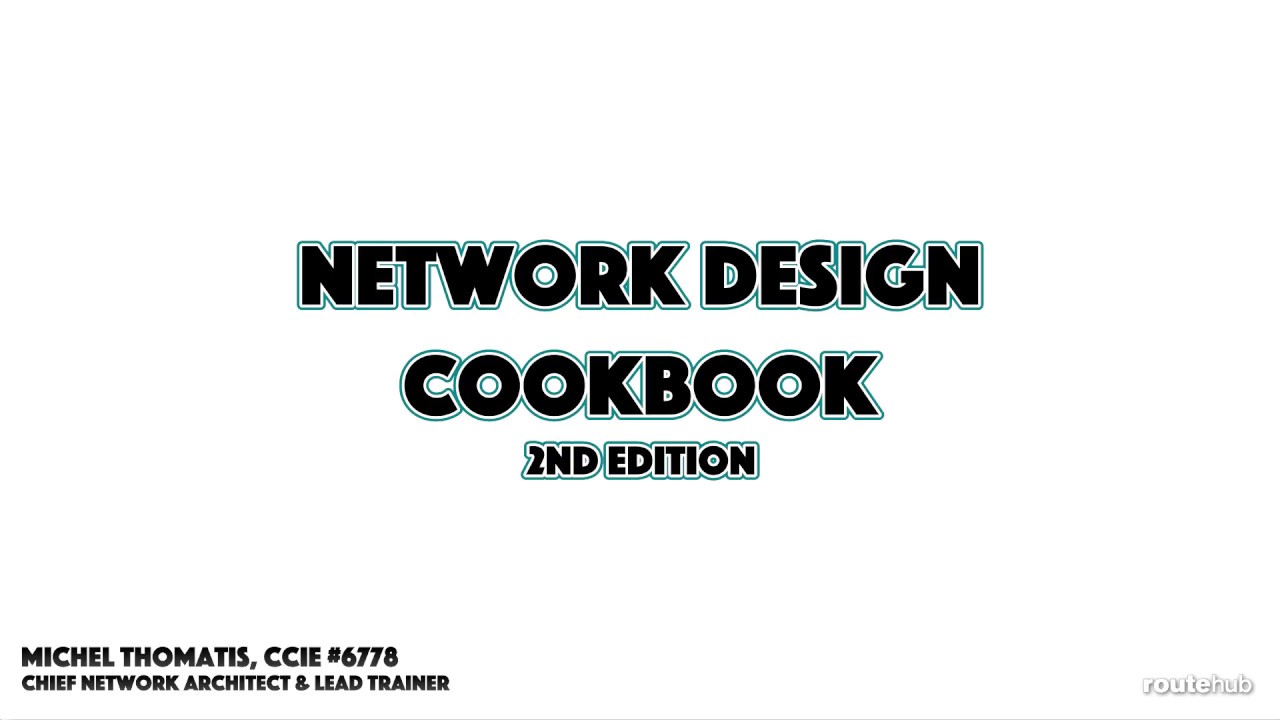 Network Design Cookbook: 2nd Edition (Preview)