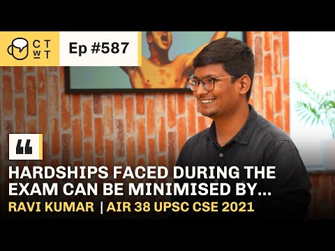 CTwT E587 - UPSC CSE 2021 Topper Ravi Kumar AIR 38 | Second Attempt | Mathematics Optional