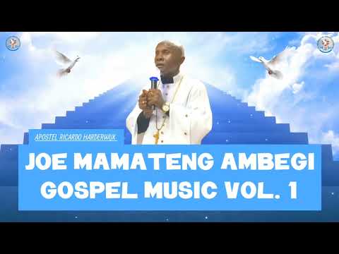 JOE MAMATENG AMBEGI GOSPEL MUSIC [VOL 1]. APOSTEL RICARDO HARDERWIJK