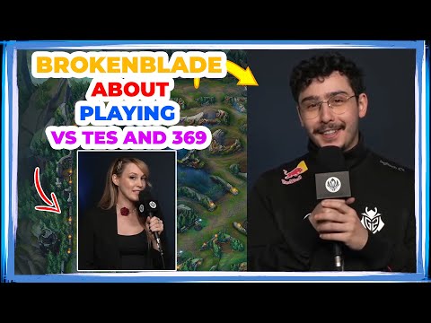 G2 BrokenBlade About Playing vs TES and 369 🤔