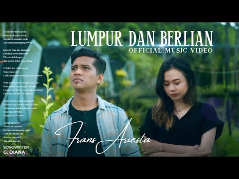 Frans Ariesta - Lumpur Dan Berlian (Official Music Video)