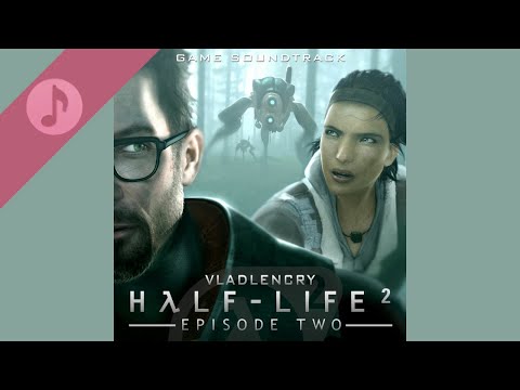 Half-Life 2: Episode Two - Original Game Soundtrack (Complete OST)