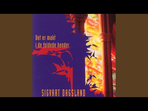 Det er makt i de foldede hender - Sigvart Dagsland