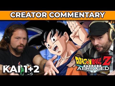Dragonball Z Abridged Creator Commentary | Kai 1&2