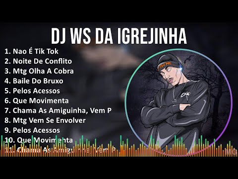DJ Ws da Igrejinha 2024 MIX Melhores Músicas - Nao É Tik Tok, Noite De Conflito, Mtg Olha A Cobr...