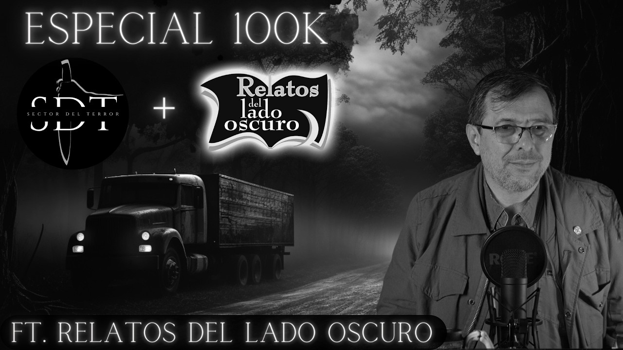 Especial 100k ft. @RelatosdelLadoOscuro I Historias de Terror en Carreteras