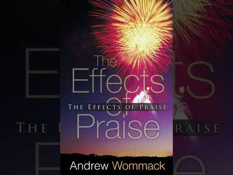 The Effects of Praise  -- Lesson 2 : "Effect of Praise on the Devil" -- Andrew Wommack