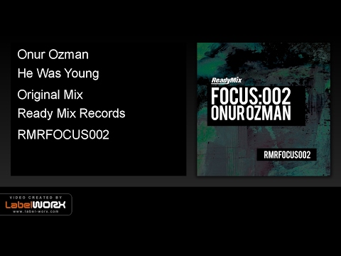 Onur Ozman - He Was Young (Original Mix) - ReadyMixRecords [Official Clip]