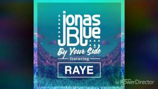 Jonas Blue - By Your Side Ft Raye