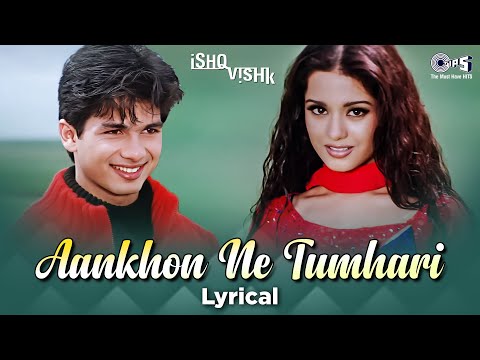 Aankhon Ne Tumhari - Lyrical | Ishq Vishk | Alka Yagnik & Kumar Sanu | Shahid Kapoor & Amrita Rao