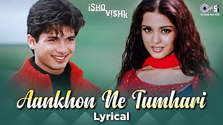 Download lagu Aankhon Ne Tumhari - Lyrical | Ishq Vishk | Alka Yagnik & Kumar Sanu | Shahid Kapoor & Amrita Rao mp3 Download lagu Aankhon Ne Tumhari - Lyrical | Ishq Vishk | Alka Yagnik & Kumar Sanu | Shahid Kapoor & Amrita Rao mp3