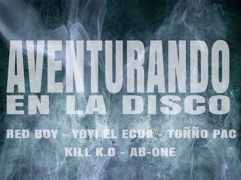 Aventurando en la Disco (Video Lyric) Red Boy ft. Yoyi el Ecua,Toñño Pac,KillKo,AB One