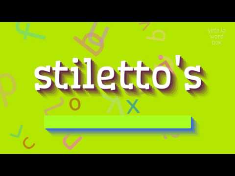 HOW TO PRONOUNCE STILETTO'S?