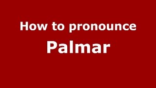 How to pronounce Palmar