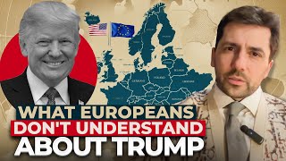 What Europeans Don't Understand about Trump