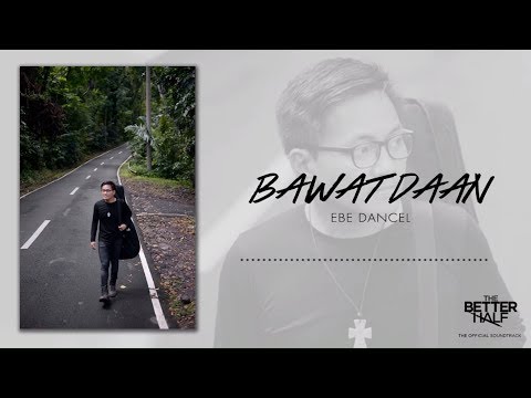 Bawat Daan - Ebe Dancel | The Better Half (Lyrics)
