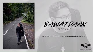 Bawat Daan - Ebe Dancel | The Better Half (Lyrics)